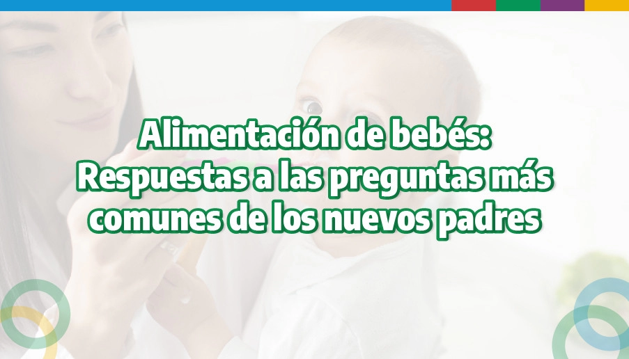 blog Alimentación de Bebés: Respuestas a las preguntas más comunes de los nuevos padres