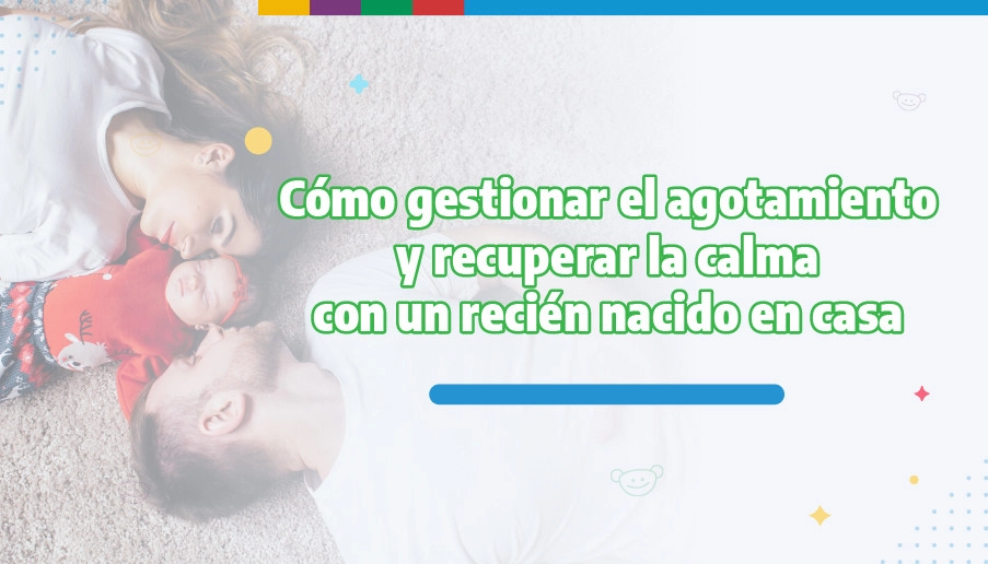 blog Cómo gestionar el agotamiento y recuperar la calma con un recién nacido en casa