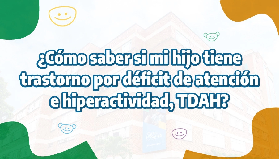 blog ¿Cómo saber si mi hijo tiene trastorno por déficit de atención e hiperactividad, TDAH?