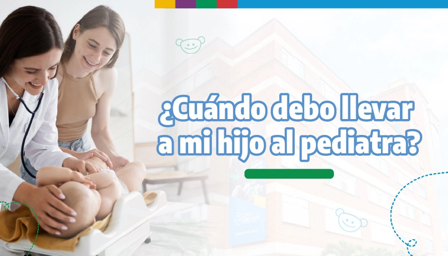 blog ¿Cuándo debo llevar a mi hijo al pediatra?