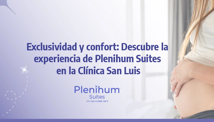 blog Exclusividad y confort: Descubre la experiencia de Plenihum Suites en la Clínica San Luis