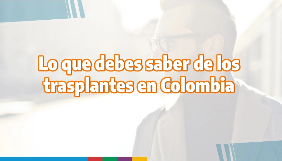 blog Lo que debes saber de los trasplantes en Colombia