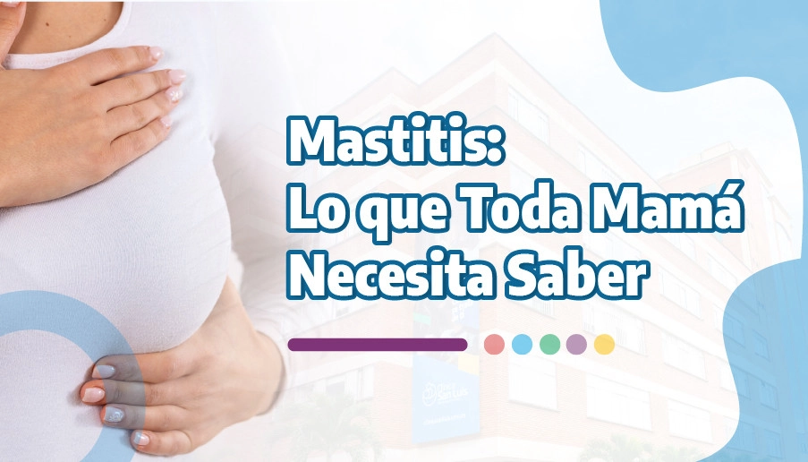 blog Mastitis: Lo que Toda Mamá Necesita Saber