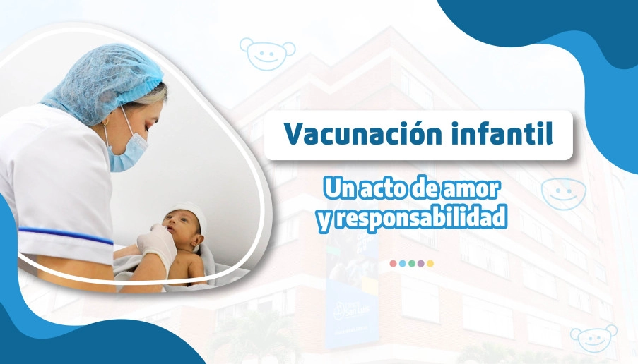 blog Vacunación infantil: Un acto de amor y responsabilidad